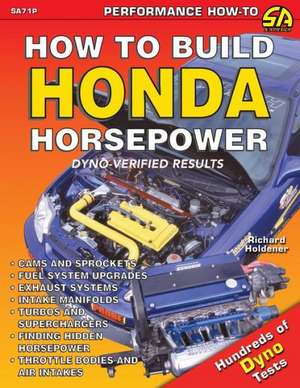 How to Build Honda Horsepower de Richard Holdener