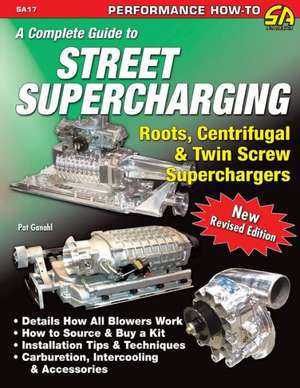 A Complete Guide to Street Supercharging de Pat Ganahl