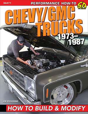 Chevy / GMC Truck 1973-87 Build & Modif de Jim Pickering