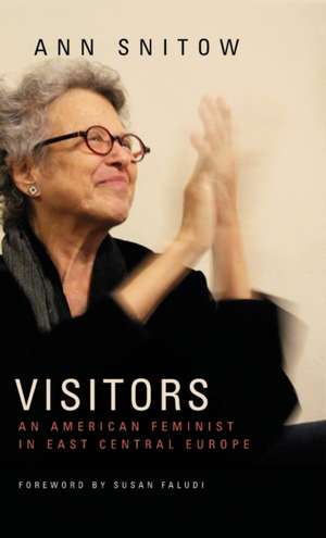 Visitors – An American Feminist in East Central Europe de Ann Snitow