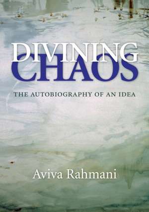 Divining Chaos de Aviva Rahmani