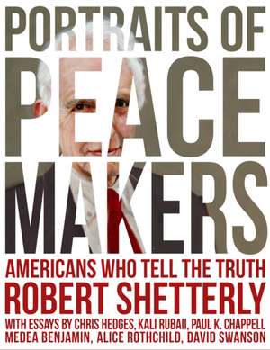 Portraits of Peacemakers de Robert Shetterly