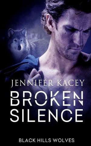 Broken Silence de Jennifer Kacey