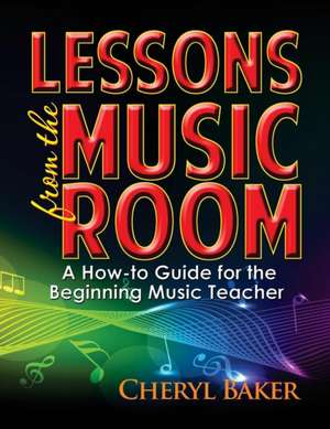 Lessons from the Music Room de Cheryl Baker