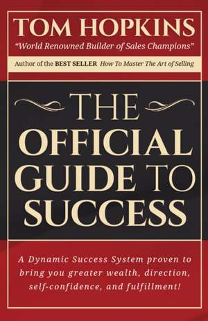 The Official Guide to Success de Tom Hopkins