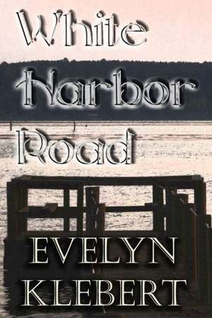 White Harbor Road: And Other Tales of Paranormal Romance de Evelyn Klebert