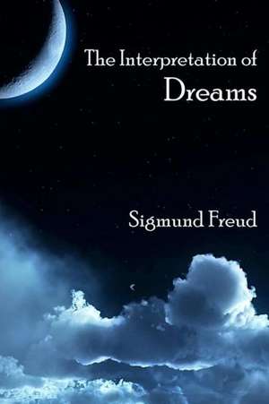 The Interpretation of Dreams de Sigmund Freud