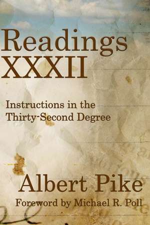 Readings XXXII: Instructions in the Thirty-Second Degree de Michael R Poll