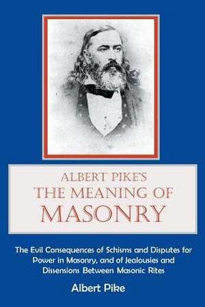 Albert Pike's the Meaning of Masonry: Book III de Albert Pike