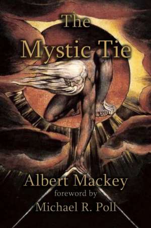 The Mystic Tie de Allbert G. Mackey