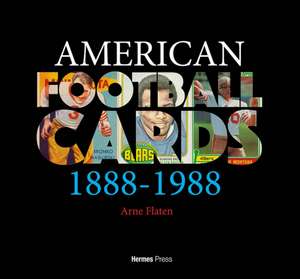 American Football Cards 1888-1988 de Arne Flaten