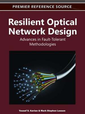 Resilient Optical Network Design de Yousef S. Kavian