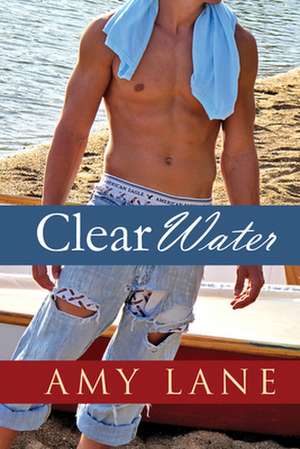 Clear Water de Amy Lane