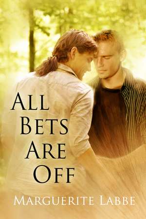 All Bets Are Off de Marguerite Labbe