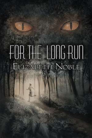 For the Long Run de Elizabeth Noble