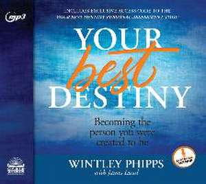 Your Best Destiny: A Powerful Prescription for Personal Transformation de Wintley Phipps