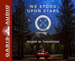 We Stood Upon Stars de Roger W. Thompson
