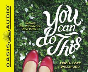 You Can Do This de Tricia Lott Williford