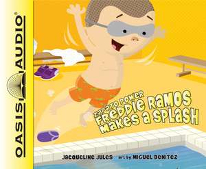 Freddie Ramos Makes a Splash de Jacqueline Jules