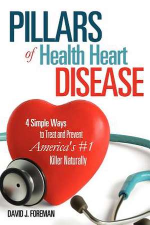 Pillars of Health Heart Disease de David J. Foreman