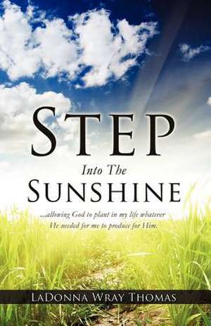 Step Into the Sunshine de Ladonna Wray Thomas