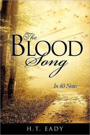 The Blood Song de H. T. Eady