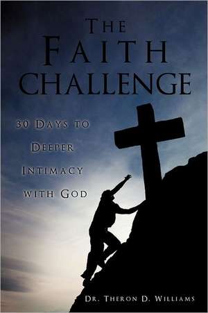 The Faith Challenge de Theron D. Williams