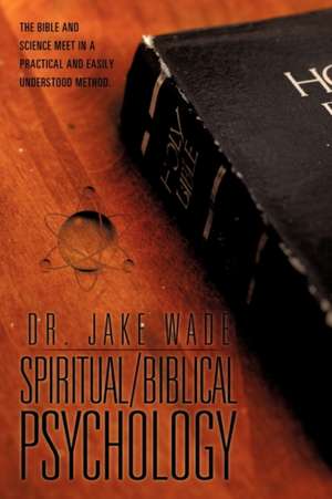 Spiritual/Biblical Psychology de Jake Wade