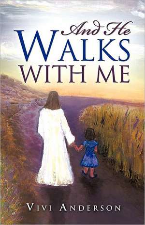 And He Walks with Me de Vivi Anderson