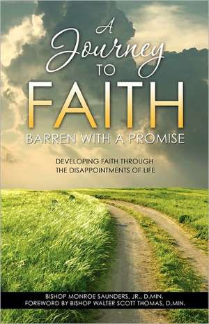 A Journey to Faith de Jr. D.Min. Bishop Monroe Saunders