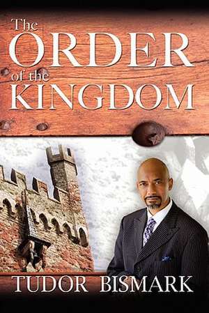 The Order of the Kingdom de Tudor Bismark