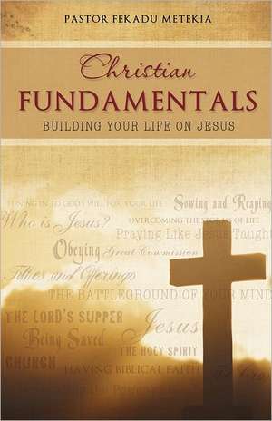 Christian Fundamentals de Pastor Fekadu Metekia