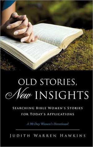 Old Stories, New Insights de Julie Warren Hawkins