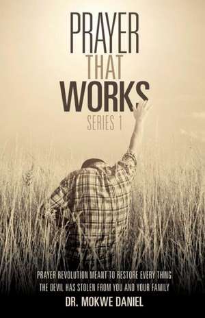 Prayer That Works; Series 1 de Mokwe Daniel