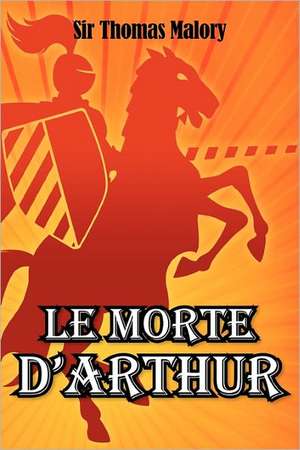 Le Morte D'Arthur de Thomas Malory