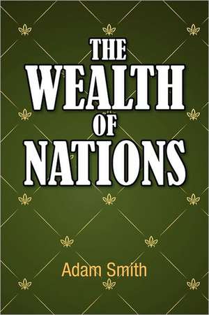 The Wealth of Nations de Adam Smith