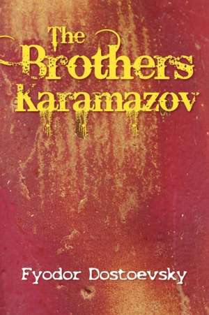 The Karamazov Brothers de Fyodor Mikhailovich Dostoevsky