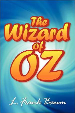 The Wonderful Wizard of Oz de L Frank Baum