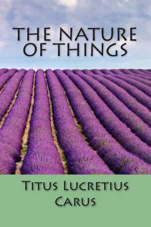 The Nature of Things de Titus Lucretius Carus