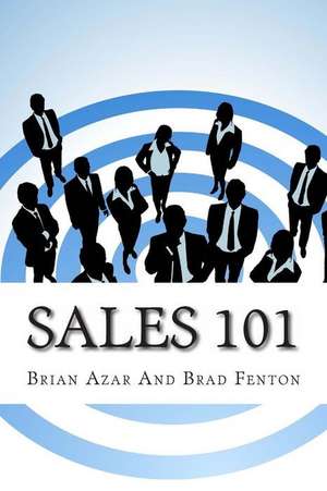 Sales 101: The ReadyAimSell 10-Step System for Successful Selling de Brad Fenton