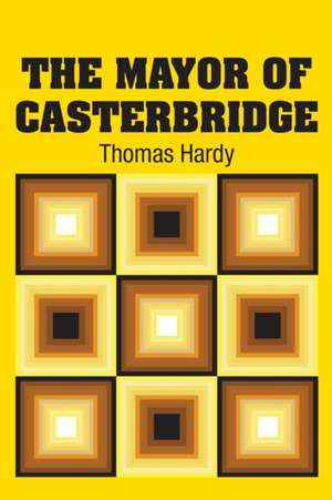 The Mayor of Casterbridge de Thomas Hardy