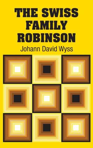 The Swiss Family Robinson de Johann David Wyss