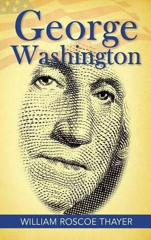 George Washington de Thayer, William Roscoe