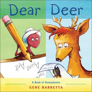 Dear Deer: A Book of Homophones de Gene Barretta