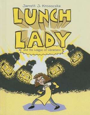 Lunch Lady 2 de Jarrett Krosoczka