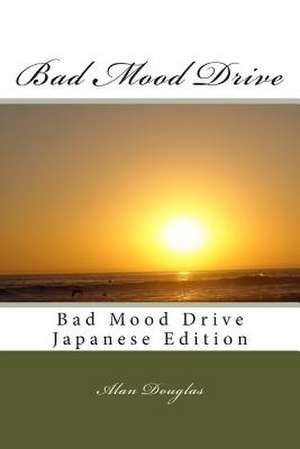 Bad Mood Drive de Alan Douglas