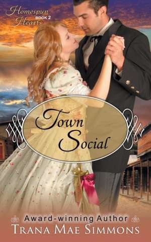 Town Social (the Homespun Hearts Series, Book 2): The Jewish Engineer Behind Hitler's Volkswagen de Trana Mae Simmons