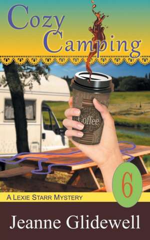 Cozy Camping (a Lexie Starr Mystery, Book 6): The Jewish Engineer Behind Hitler's Volkswagen de Jeanne Glidewell