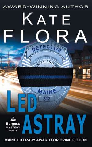 Led Astray (a Joe Burgess Mystery, Book 5) de Flora, Kate C.