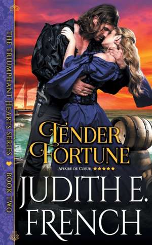 Tender Fortune (The Triumphant Hearts Series, Book 2) de Judith E French